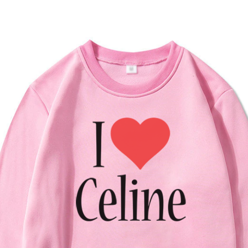 I Love Celine Sweatshirts I Heart Celine